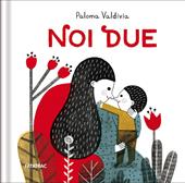 Noi due. Ediz. a colori