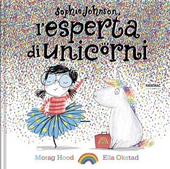 Sophie Johnson, l'esperta di unicorni. Ediz. a colori - Morag Hood, Ella Okstad - Libro Fatatrac 2025, Minimondo | libraccio.click