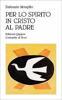 Per lo spirito in Cristo al Padre. Meditazione sulla comunione con le Persone divine - Dalmazio Mongillo - Libro Qiqajon 2003, Sequela oggi | libraccio.click