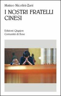 I nostri fratelli cinesi. Le comunità cattoliche nella Cina contemporanea - Matteo Nicolini-Zani - Libro Qiqajon 2009, Sequela oggi | libraccio.click