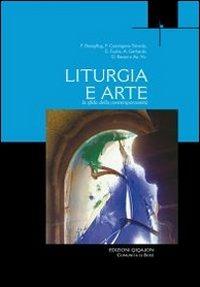 Liturgia e arte. La sfida della contemporaneità - François Boespflug, Gianfranco Ravasi, Eric Fuchs - Libro Qiqajon 2011, Liturgia e vita | libraccio.click
