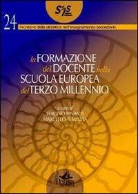 La formazione del docente nella scuola europea del terzo millennio - Luigino Binanti, Marcello Tempesta - Libro Pensa Multimedia 2011, Frontiere didattica insegnam. secondario | libraccio.click