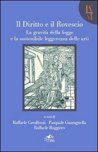 Il diritto e il rovescio. La gravità della legge e la sostenibile leggerezza delle arti  - Libro Pensa Multimedia 2012, Mneme | libraccio.click