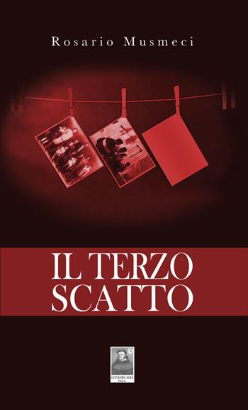 Il terzo scatto - Rosario Musmeci - Libro Città del Sole Edizioni 2018, La vita narrata | libraccio.click