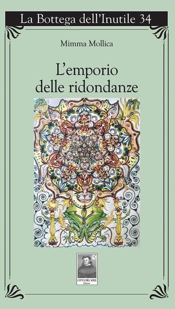 L' emporio delle ridondanze - Mimma Mollica - Libro Città del Sole Edizioni 2022, La bottega dell'inutile | libraccio.click