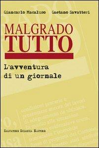 Malgrado tutto. L'avventura di un giornale - Giancarlo Macaluso, Gaetano Savatteri - Libro Sciascia 2008 | libraccio.click