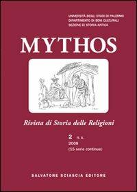Mythos. Rivista di storia delle religioni (2008). Vol. 2 - Nicole Belayche, John Scheid, Sylvia Estienne - Libro Sciascia 2009 | libraccio.click