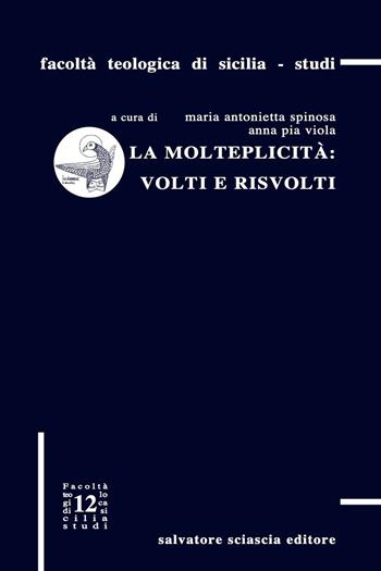 La molteplicità: volti e risvolti  - Libro Sciascia 2022, Facoltà teologica di Sicilia. Studi | libraccio.click