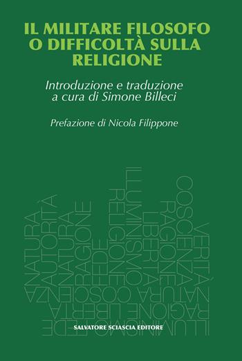 Il militare filosofo o difficoltà sulla religione. Proposte al R.P. Malebranche, padre dell'oratoria, da un ex ufficiale  - Libro Sciascia 2023, Anthropine sophia | libraccio.click