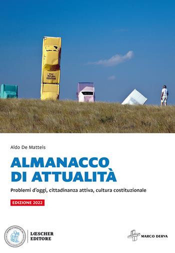 Almanacco di attualità. Problemi doggi, cittadinanza attiva, cultura costituzionale. Per la Scuola media. - Aldo De Matteis - Libro Loescher 2022 | libraccio.click