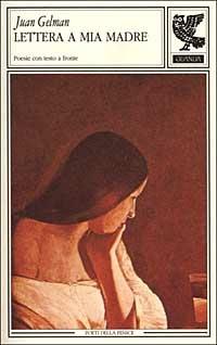 Lettera a mia madre - Juan Gelman - Libro Guanda 1999, Poeti della Fenice | libraccio.click