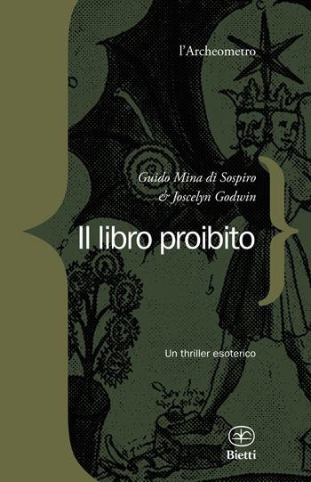 Il libro proibito - Guido Mina di Sospiro, Joscelyn Godwin - Libro Bietti 2025, L' archeometro | libraccio.click