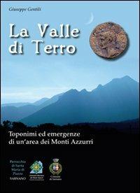 La valle di Terro. Toponimi ed emergenze di un'area dei monti Azzurri - Giuseppe Gentili - Libro Giancarlo Ripesi Editore 2012 | libraccio.click