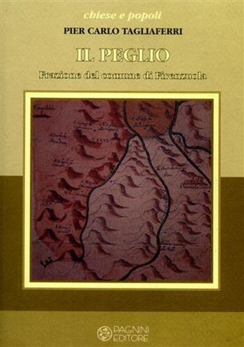 Il Peglio. Frazione del comune di Firenzuola - P. Carlo Tagliaferri - Libro Pagnini 2005, Chiese e popoli | libraccio.click