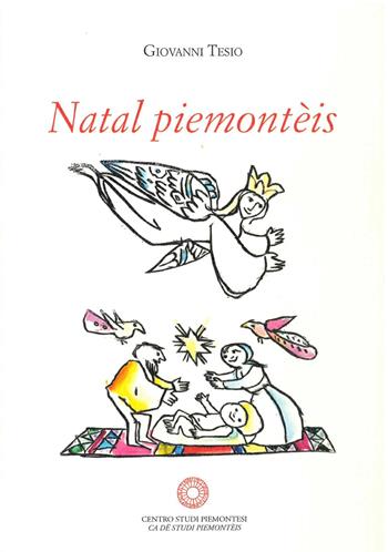 Natal piemontèis - Giovanni Tesio - Libro Centro Studi Piemontesi 2021, Letteratura piemontese moderna | libraccio.click