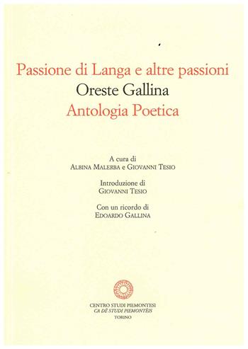Passione di Langa e altre passioni. Antologia poetica - Oreste Gallina - Libro Centro Studi Piemontesi 2022, Letteratura piemontese moderna | libraccio.click