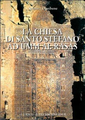 La Chiesa di Santo Stefano a Umm al-Rasas ed il «problema iconofobico» - Susanna Ognibene - Libro L'Erma di Bretschneider 2002, Studia archaeologica | libraccio.click