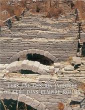 Vers une gestion intégrée de l'eau dans l'empire romain. Actes du Colloque international Université Laval, octobre 2006