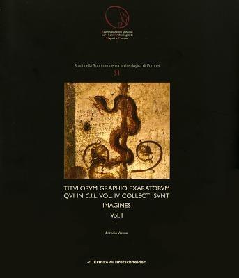 Titulorum graphio exaratorum qui in C.I.L.. Vol. 4: Collecti sunt imagines I-II. - Antonio Varone - Libro L'Erma di Bretschneider 2012, Studi soprintendenza archeologica Pompei | libraccio.click