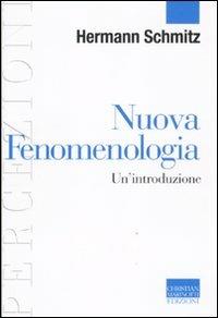 Nuova fenomenologia. Un'introduzione - Hermann Schmitz - Libro Marinotti 2011, Percezioni. Estetica & fenomenologia | libraccio.click