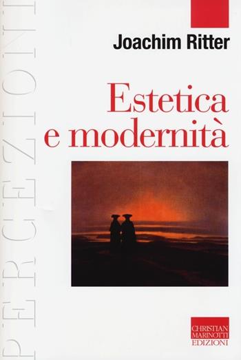 Estetica e modernità - Joachim Ritter - Libro Marinotti 2013, Percezioni. Estetica & fenomenologia | libraccio.click