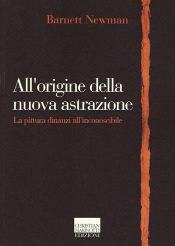 All'origine della nuova astrazione. La pittura dinanzi all'inconoscibile - Barnett Newman - Libro Marinotti 2019, Il pensiero dell'arte | libraccio.click