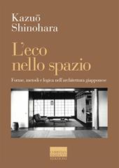 L'eco nello spazio. Forme, metodi e logica nell’architettura giapponese