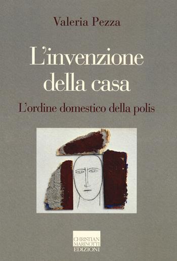 L'invenzione della casa. L'ordine domestico della polis - Valeria Pezza - Libro Marinotti 2025, Il pensiero dell'arte | libraccio.click