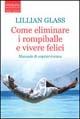 Come eliminare i rompiballe e vivere felici - Lillian Glass - Libro Sperling & Kupfer 2004, Open Space Paperback | libraccio.click