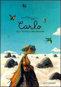 Carlo alla scuola per draghi. Ediz. illustrata - Alex Cousseau, Philippe-Henri Turin - Libro Motta Junior 2011, Gli aquiloni | libraccio.click