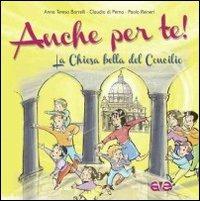 Anche per te. La Chiesa bella del Concilio - Anna Teresa Borrelli, Paolo Reineri, Claudio Di Perna - Libro AVE 2012 | libraccio.click