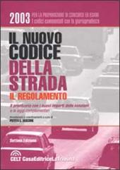 Il nuovo codice della strada. Il regolamento. Il prontuario con i nuovi importi delle sanzioni e le leggi complementari