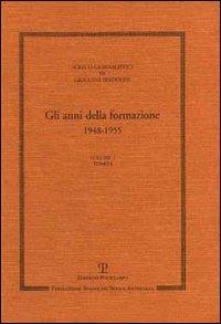 Scritti giornalistici. Vol. 2: Gli anni della formazione 1948-1955 - Giovanni Spadolini - Libro Polistampa 2004 | libraccio.click