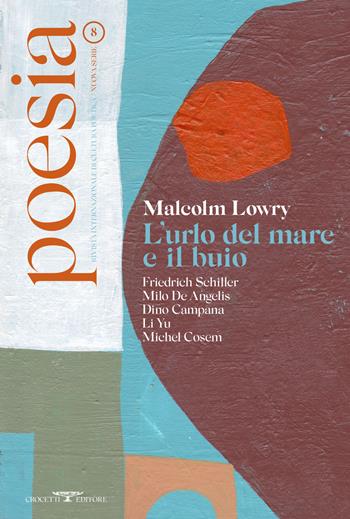 Poesia. Rivista internazionale di cultura poetica. Nuova serie. Vol. 8: Malcolm Lowry. L'urlo del mare e il buio.  - Libro Crocetti 2021 | libraccio.click