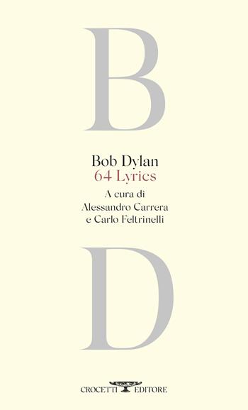 64 lyrics. Testo originale a fronte - Bob Dylan - Libro Crocetti 2025, Poesia | libraccio.click