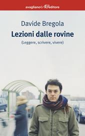 Lezioni dalle rovine (leggere, scrivere, vivere)