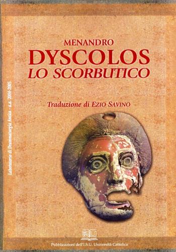 Dyscolos lo scorbutico - Menandro - Libro EDUCatt Università Cattolica 2004 | libraccio.click