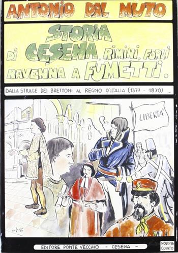Storia di Cesena, Rimini, Ravenna, Forlì a fumetti. Vol. 5 - Antonio Dal Muto - Libro Il Ponte Vecchio 1999, Vicus. Testi e documenti di storia locale | libraccio.click