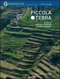 Piccola terra. Con DVD - Michele Trentini, Marco Romano - Libro Cierre edizioni 2012, iBorderline | libraccio.click