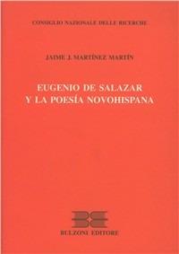 Eugenio de Salazar y la poesía novohispana - Jaime J. Martínez Martín - Libro Bulzoni 2002, CNR. Lett. e cult. aree emerg.Serie mayor | libraccio.click