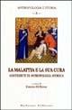 La malattia e la sua cura. Contributi di antropologia storica  - Libro Bulzoni 2004, Antropologia e storia | libraccio.click