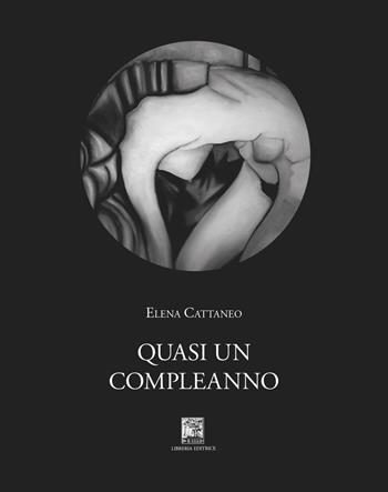 Quasi un compleanno - Elena Cattaneo - Libro Il Leggio 2023, Radici | libraccio.click