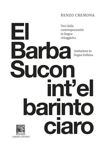 ?l barba sucon int'el barinto ciaro. Lo zio zuccone nel rumor bianco - Renzo Cremona - Libro Il Leggio 2024 | libraccio.click