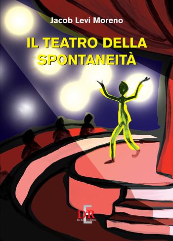 Il teatro della spontaneità - Jacob Levi Moreno - Libro Di Renzo Editore 2024, Psiche | libraccio.click