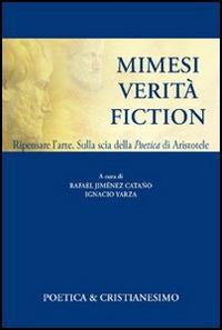 Mimesi, verità, fiction. Ripensare l'arte. Sulla scia della poetica di Aristotele  - Libro Edusc 2009, Poetica & cristianesimo | libraccio.click