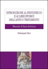 Introduzione al Pentateuco e ai Libri storici dell'Antico Testamento. Manuale di Sacra Scrittura - Michelangelo Tábet - Libro Edusc 2013, Sussidi di teologia | libraccio.click