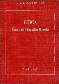 Etica. Corso di filosofia morale - Angel Rodríguez Luño - Libro Edusc 2015, Sussidi di teologia | libraccio.click