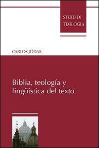 Biblia, teología y linguística del texto - Carlos Jódar - Libro Edusc 2015, Studi di teologia | libraccio.click
