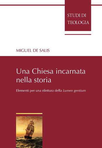 Una Chiesa incarnata nella storia. Elementi per una rilettura della Lumen gentium - Miguel De Salis - Libro Edusc 2017, Studi di teologia | libraccio.click