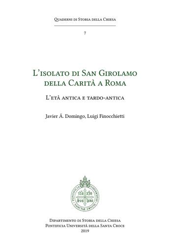 L' isolato di San Girolamo della Carità a Roma. L'età antica e tardo antica - Javier Domingo, Luigi Finocchietti - Libro Edusc 2019, Quaderni di Storia della Chiesa | libraccio.click